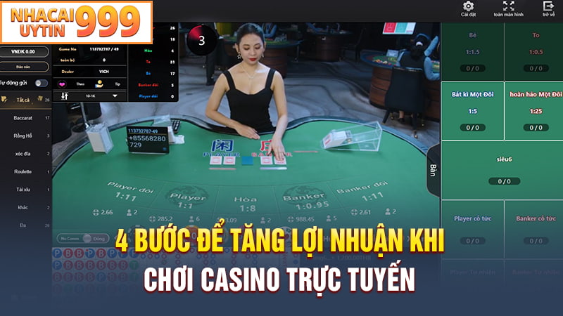 4 Bước tăng lợi nhuận khi chơi Casino trực tuyến